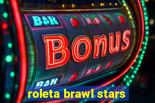 roleta brawl stars